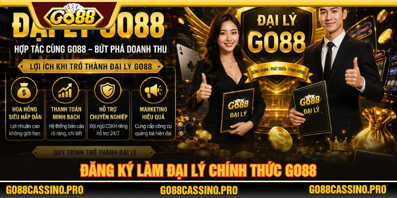 Đăng ký làm đại lý GO88 nhận thu nhập cao