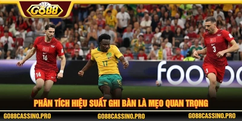 Phân tích hiệu suất ghi bàn là mẹo quan trọng Phân tích hiệu suất ghi bàn là mẹo quan trọng